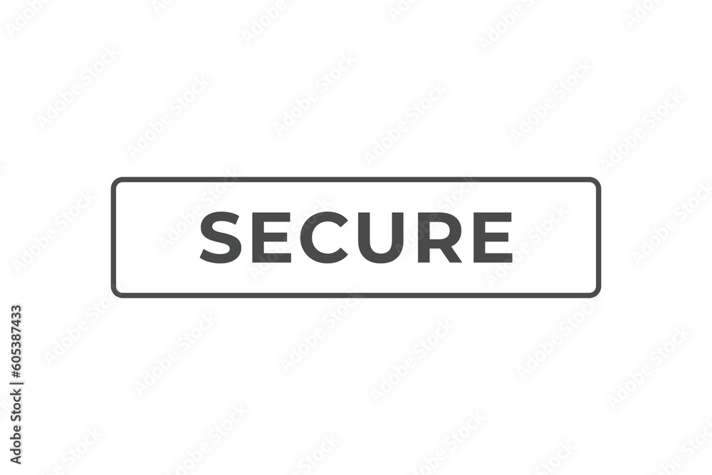 Secure Button. Speech Bubble, Banner Label Secure Secure Button. Speech Bubble, Banner Label Secure