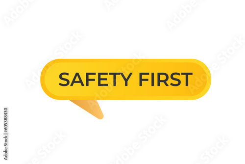 Safety First Button. Speech Bubble, Banner Label Safety First