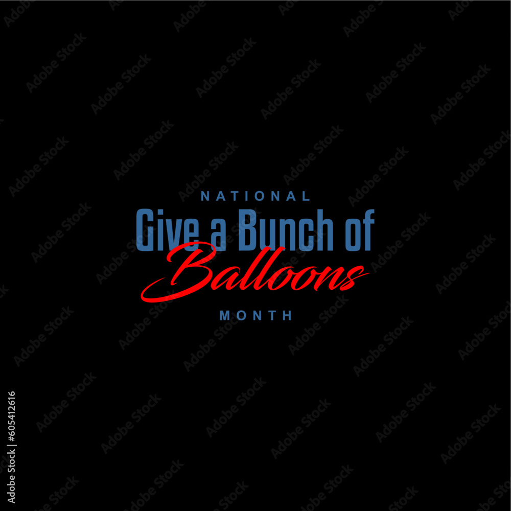Give a Bunch of Balloons Month Give a Bunch of Balloons Month