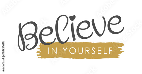 Believe in Yourself - Lettering, elegant vector design, gray and matte gold