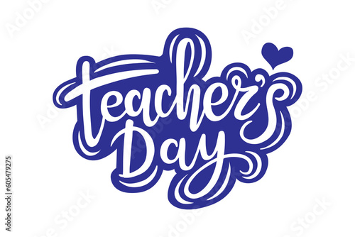 Creative hand lettering text for Teachers Day. Vector