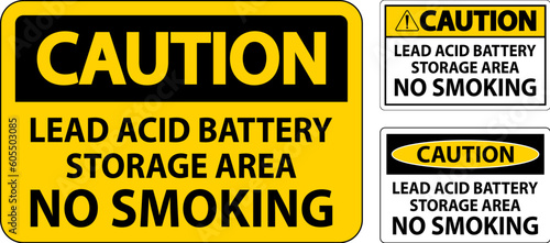 Caution Sign Lead Acid Battery Storage Area, No Smoking