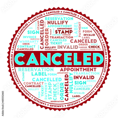 Canceled word image. Canceled concept with word clouds and round text. Nice colors and grunge texture. Artistic vector illustration.