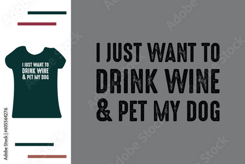  I just want to drink wine and pet my dog 