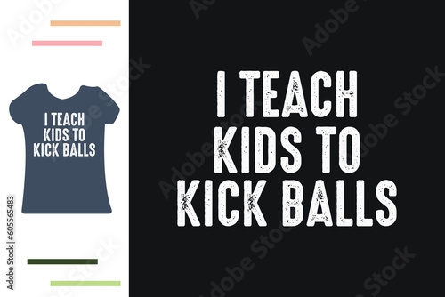 Funny soccer coach t shirt design 