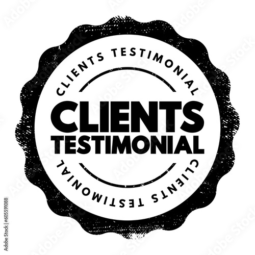 Clients Testimonial - effectively a review from a client, letting other people know how your products or services benefitted them, text concept stamp