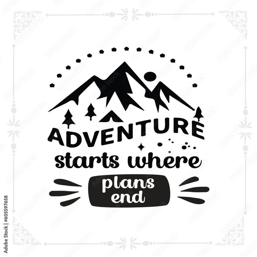 Adventure starts where plans end svg t-shirt design Adventure starts where plans end svg t-shirt design