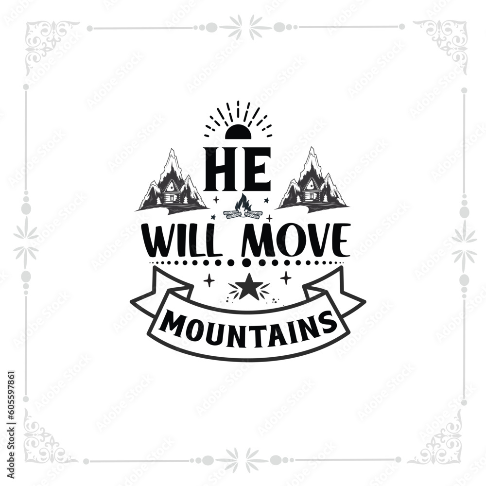 he will move mountains svg tshirt design