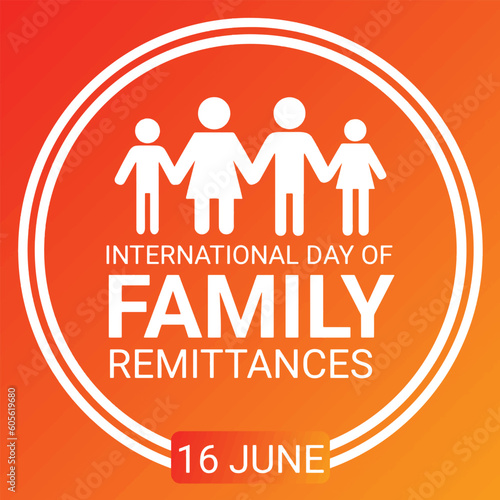 International Day of Family Remittances. June 16. Holiday concept. Template for background  banner  card  poster with text inscription. Vector illustration