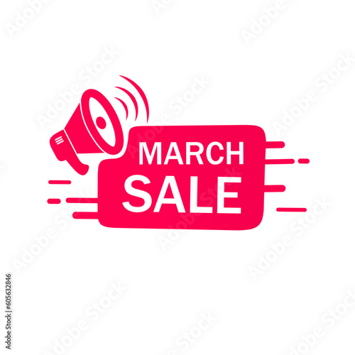 March sale. Vector banner label design. Special offer icon megaphone.