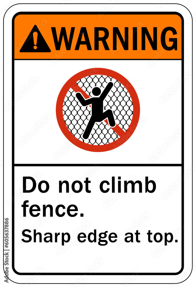 Do not climb warning sign and labels do not climb fence. Sharp edge at top