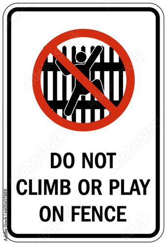 Do not climb warning sign and labels do not climb or play on fence photo