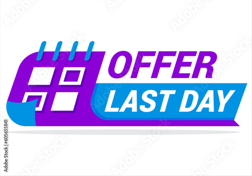 Last day banner template design with text and numbers sign on the white background