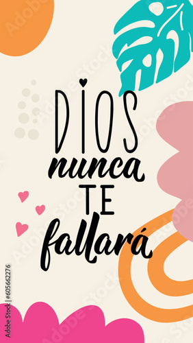 God will never fails you - in Spanish. Spanish lettering. Ink illustration. Modern brush calligraphy. Social media story post template