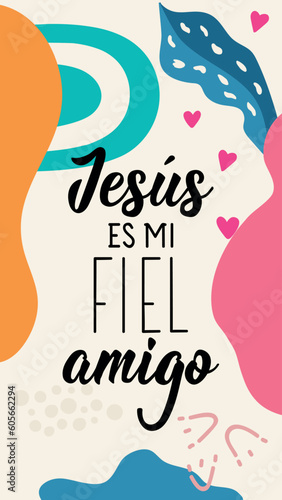Jesus is my faithful friend - in Spanish. Spanish lettering. Ink illustration. Modern brush calligraphy. Social media story post template