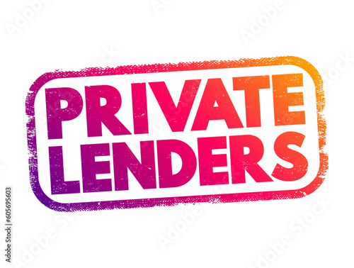 Private lenders - someone who uses their capital to finance investments, text concept stamp