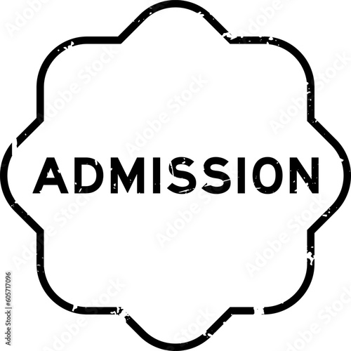 Grunge black admission word rubber seal stamp on white background