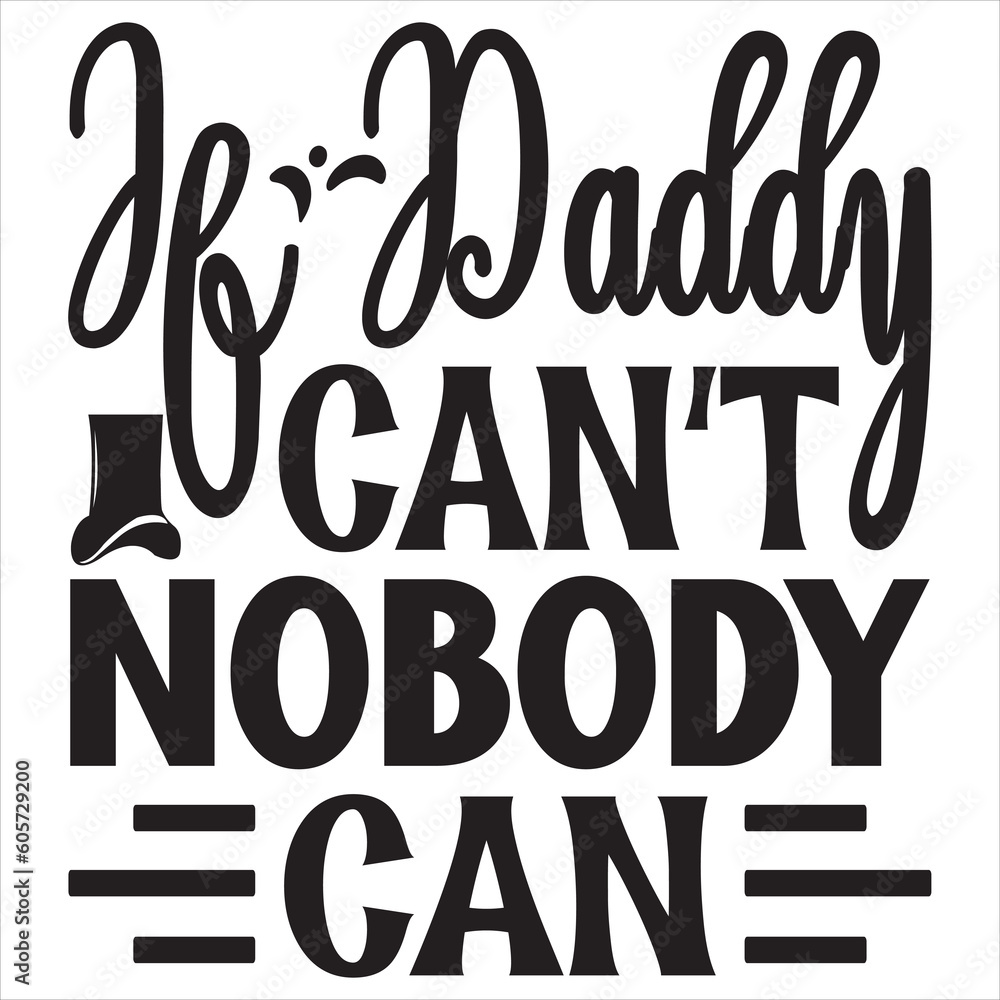 If Daddy Can't Nobody Can