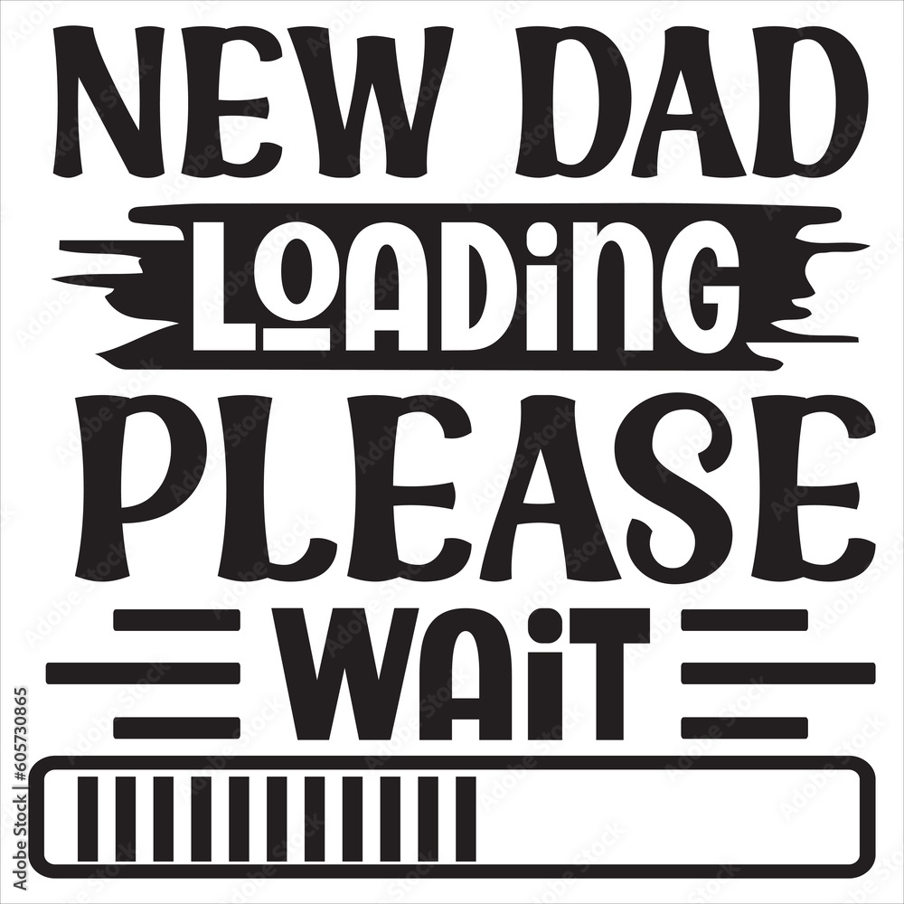 New Dad Loading Please Wait