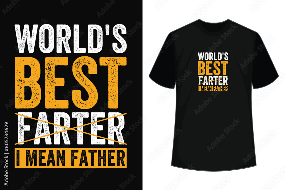 world's greatest farter i mean father, fathers day typography t shirt design and custom t shirt design. world's greatest farter i mean father, fathers day typography t shirt design and custom t shirt design.