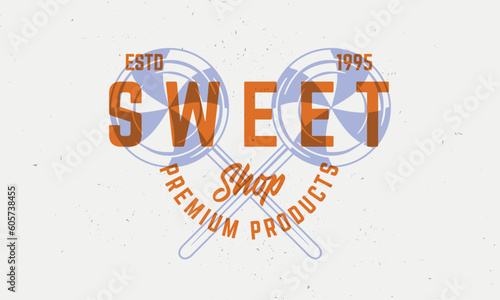 Sweet shop logo, poster.  Sweet shop emblem with lollypops. Vintage crossed sweets icons. Vector illustration