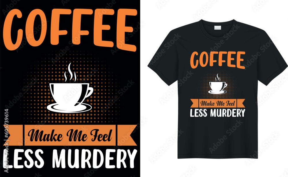 coffee make me feel less murdery coffee TShirt.Typography card, image