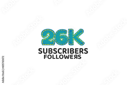 26K, 26.000 Subscribers Followers for internet, social media use - vector