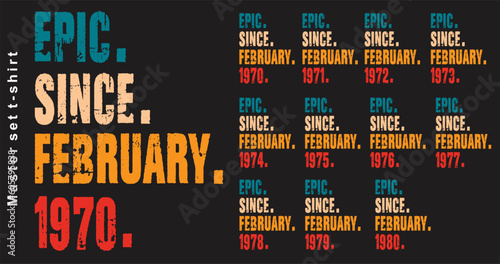 Epic Since February 1970-1980 vector design vintage letters retro colors. Cool shirt designs