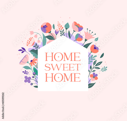 Home illustration with flowers pattern. Home sweet home, family sign, wall print or card