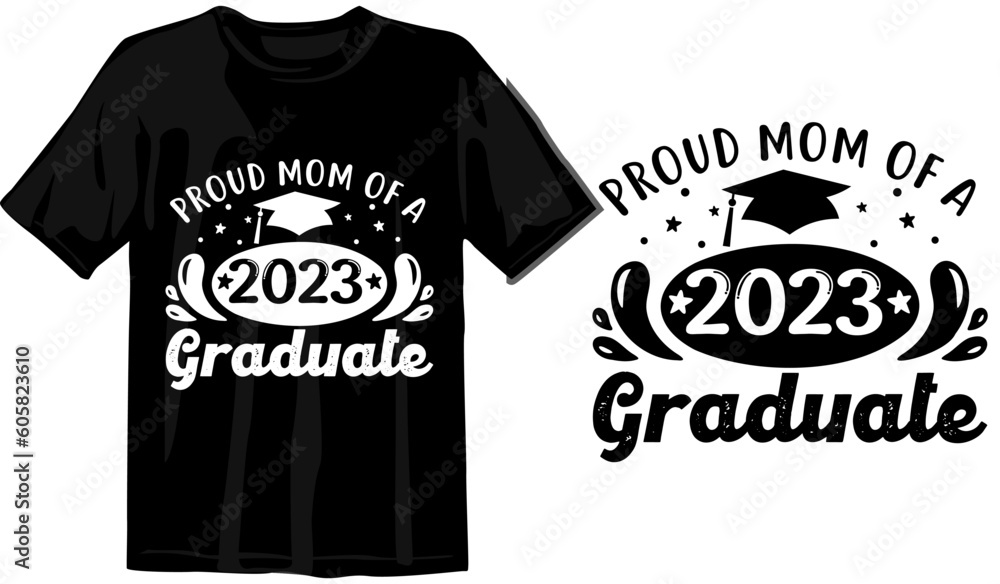 Proud Mom Of The Graduate Design,graduation design,Graduation T-shirt Design,Student graduate badges. College graduation quotes, Graduation 2023,proud family of a 2023 graduate,