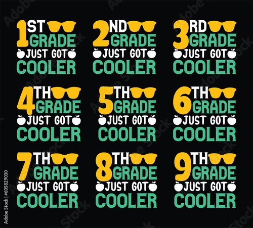 1st Grade Just Got Cooler Back To School T shirt Design Bundle, Quotes about Back To School, Back To School T shirt, Back To School typography T shirt design Collection