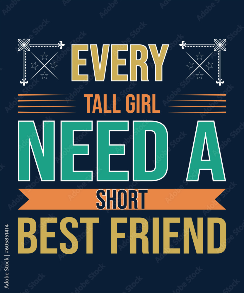 Every tall girl need a short best friend t shirt design Stock Vector