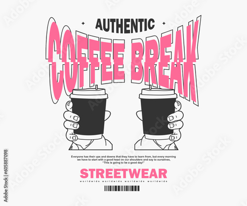 Aesthetic coffee break streetwear apparel t shirt design, vector graphic, typographic poster or tshirts street wear and Urban style