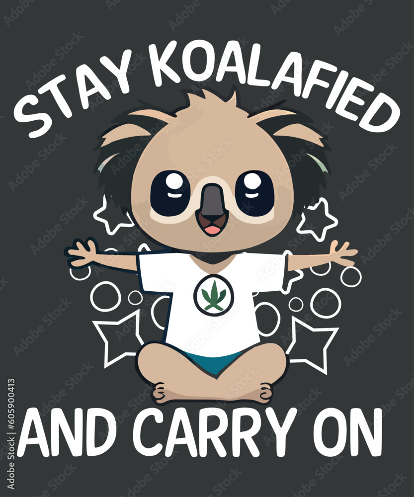Stay koalafied and carry on funny koala inspirational quotes t shirt design vector,koala brothers, koala cool, koala hugs, koala mom, koala sleeping, cute koala,motivational inspirational quotes, quot