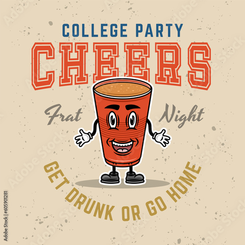 Fraternity collage party vector emblem, badge, label or logo with plastic cup of beer cartoon smiling character illustration on light textured background