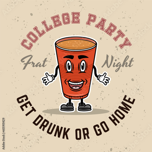 Fraternity collage party vector emblem, badge, label or logo with plastic cup of beer cartoon smiling character illustration on light textured background