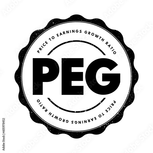 PEG Price to Earnings Growth ratio - valuation metric for determining the relative trade-off between the price of a stock, the earnings generated per share, acronym text stamp