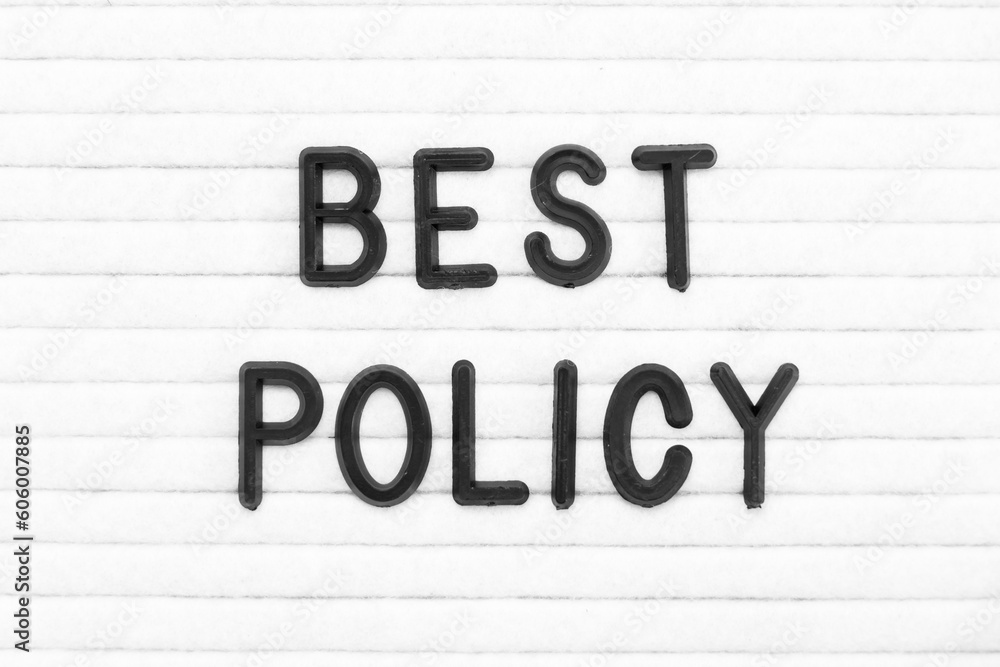 Black color letter in word best policy on white felt board background