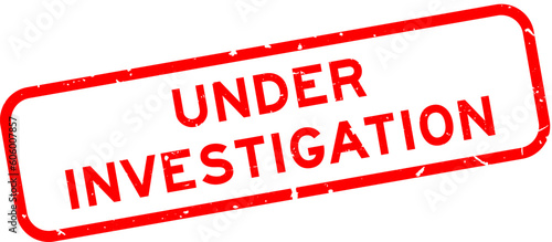 Grunge red under investigation word square rubber seal stamp on white background