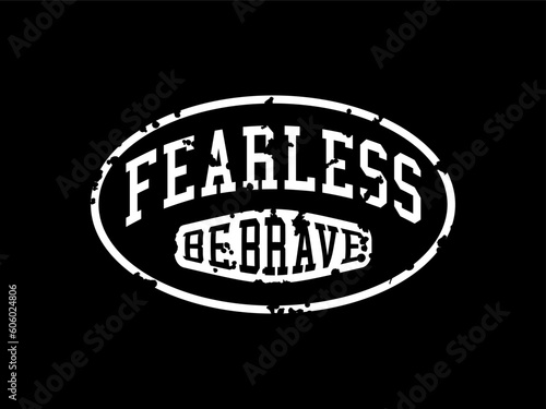 design tshirt streetwear clothing fearless be brave vector typography perfect for modern apparel