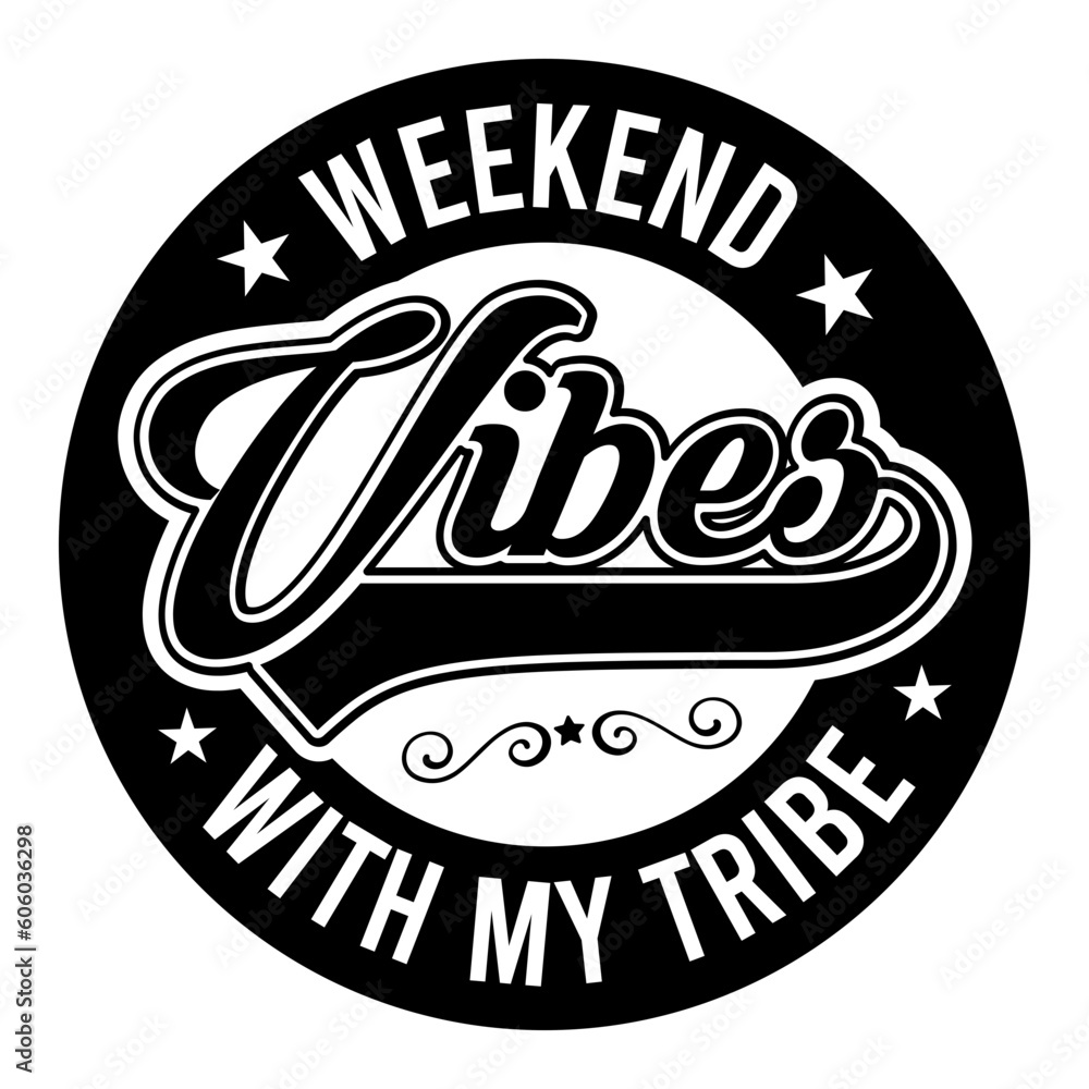 Weekend Vibes With My Tribe Svg