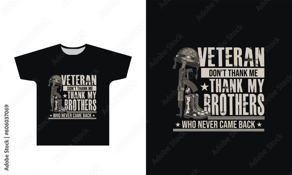 Veteran Don't Thank Me Thank My Brothers Who Never Came Back, Veteran, Typography, T-Shirt Design Graphic - obrazy, fototapety, plakaty 