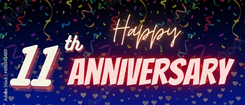 11th year anniversary celebration background. Happy eleventh anniversary, birthday poster with confetti element and neon light text.