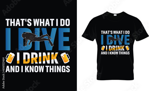 Thats what i do i dive i drink and i know- hings