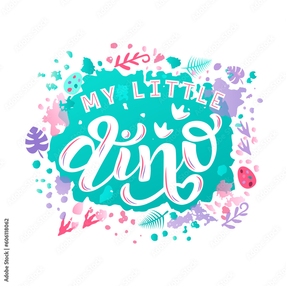 My Little Dino color lettering on textured background. Hand drawn vector illustration with text decor and icons for card or template. Positive attractive nice modern text for pattern or advertising