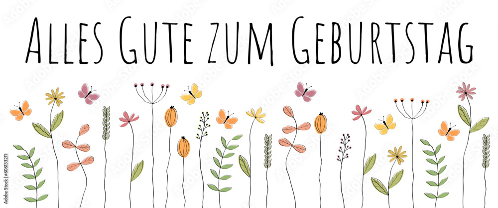 Alles Gute zum Geburtstag - Schriftzug in deutscher Sprache. Gratulationskarte mit liebevoll gezeichneten Schmetterlingen und Blumen.