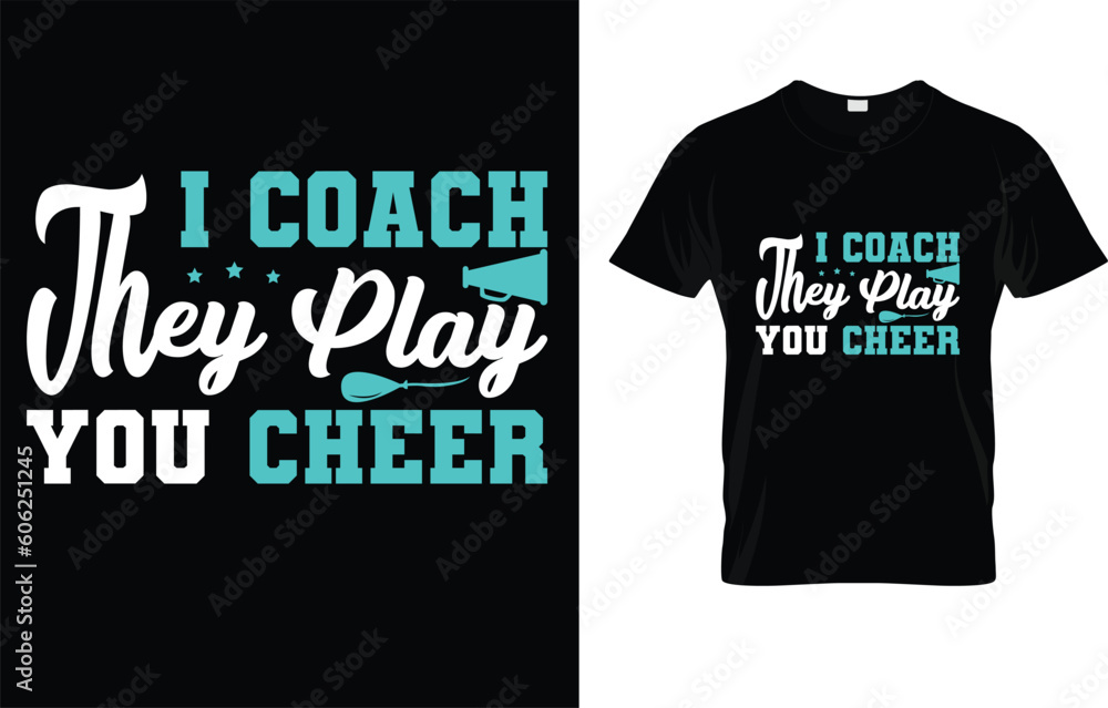 I Coach They Play You Cheer  T-Shirt