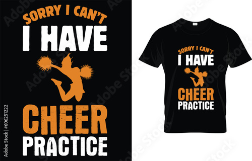 Sorry I Can't I Have Cheer Practice T-Shirt