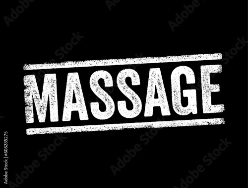 Massage - manipulation of tissues with the hand or an instrument for relaxation or therapeutic purposes, text concept stamp