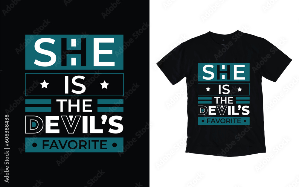 She is the devil's favorite modern typography t-shirt design, Inspirational quotes t-shirt design, geometrics, fashion, apparel, printing, merchandise She is the devil's favorite modern typography t-shirt design, Inspirational quotes t-shirt design, geometrics, fashion, apparel, printing, merchandise